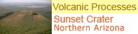 Volcanic Processes - Sunset Crater, AZ